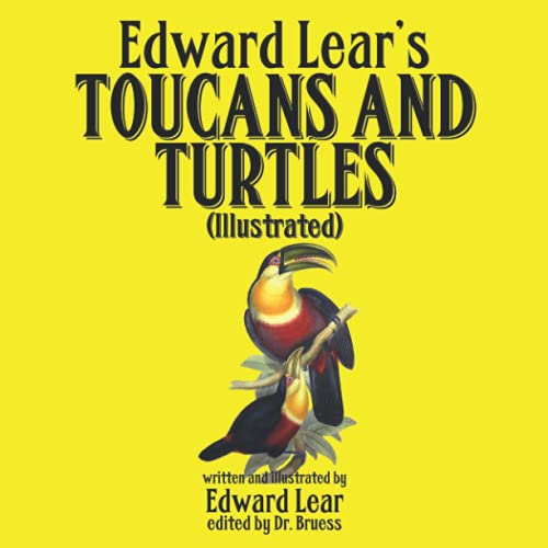 Edward Lear's TOUCANS AND TURTLES